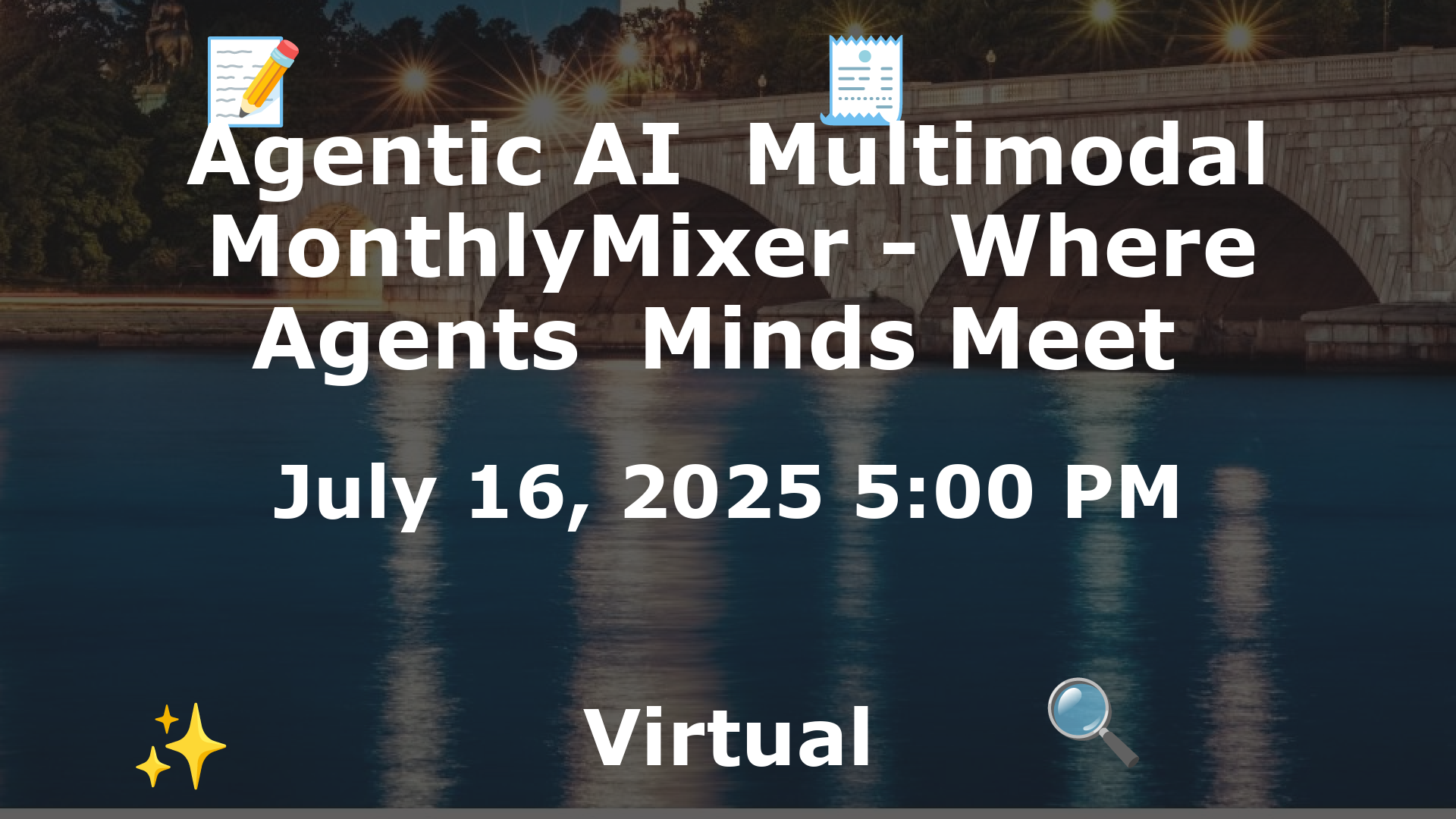 Agentic AI  Multimodal MonthlyMixer - Where Agents  Minds Meet  event image